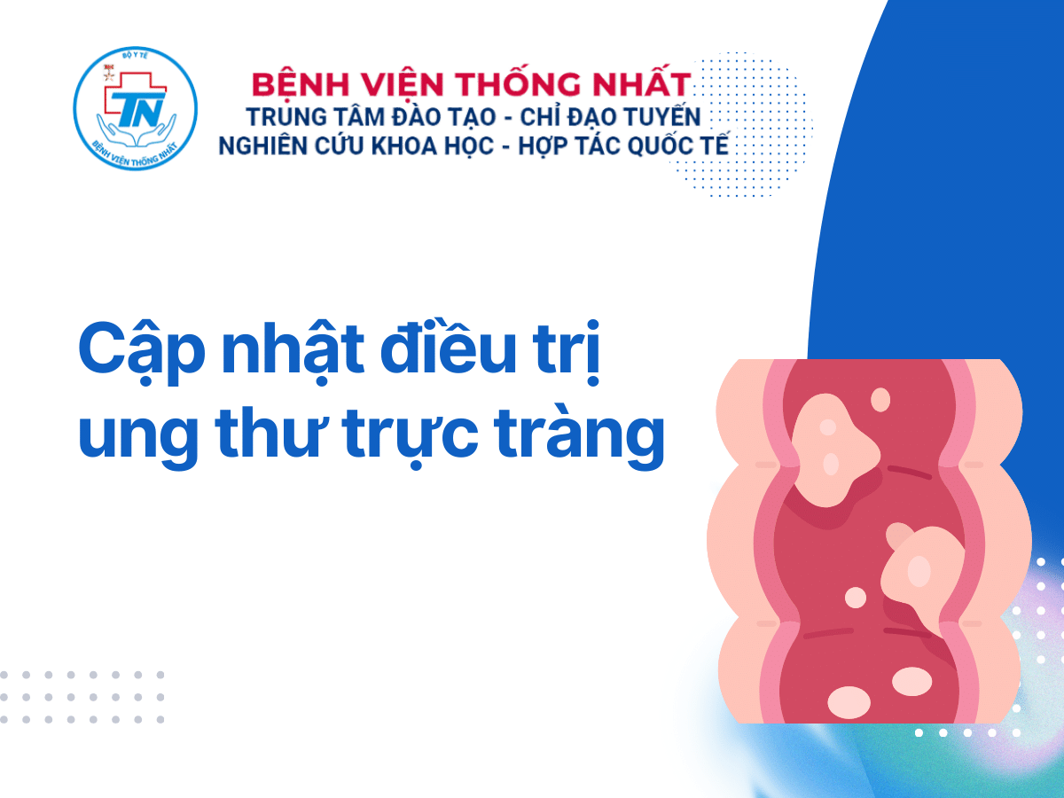 Cập nhật điều trị ung thư trực tràng 2024