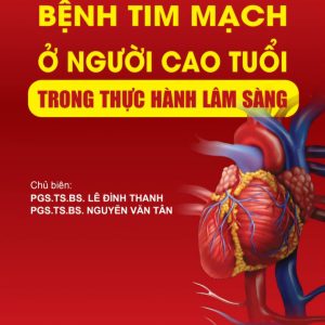 Bệnh Tim Mạch Ở Người Cao Tuổi Trong Thực Hành Lâm Sàng